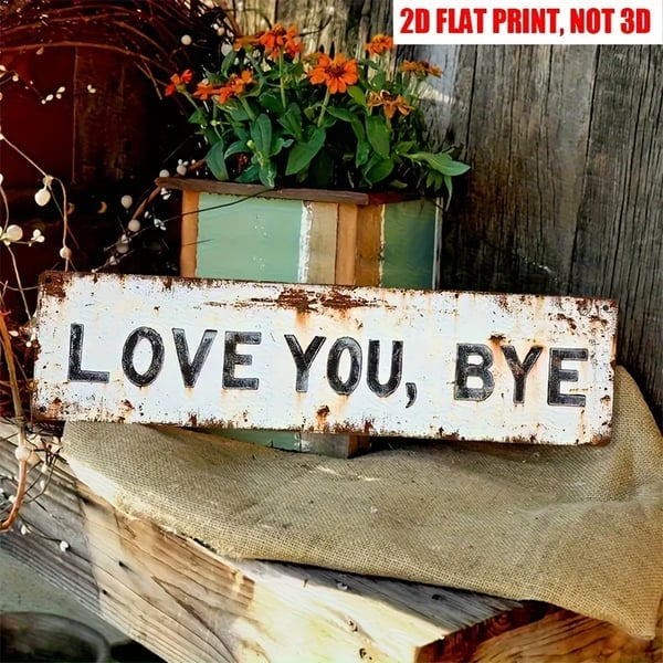 🔥Last 4 hours Sale: Premium "Love You, Bye" Metal Sign