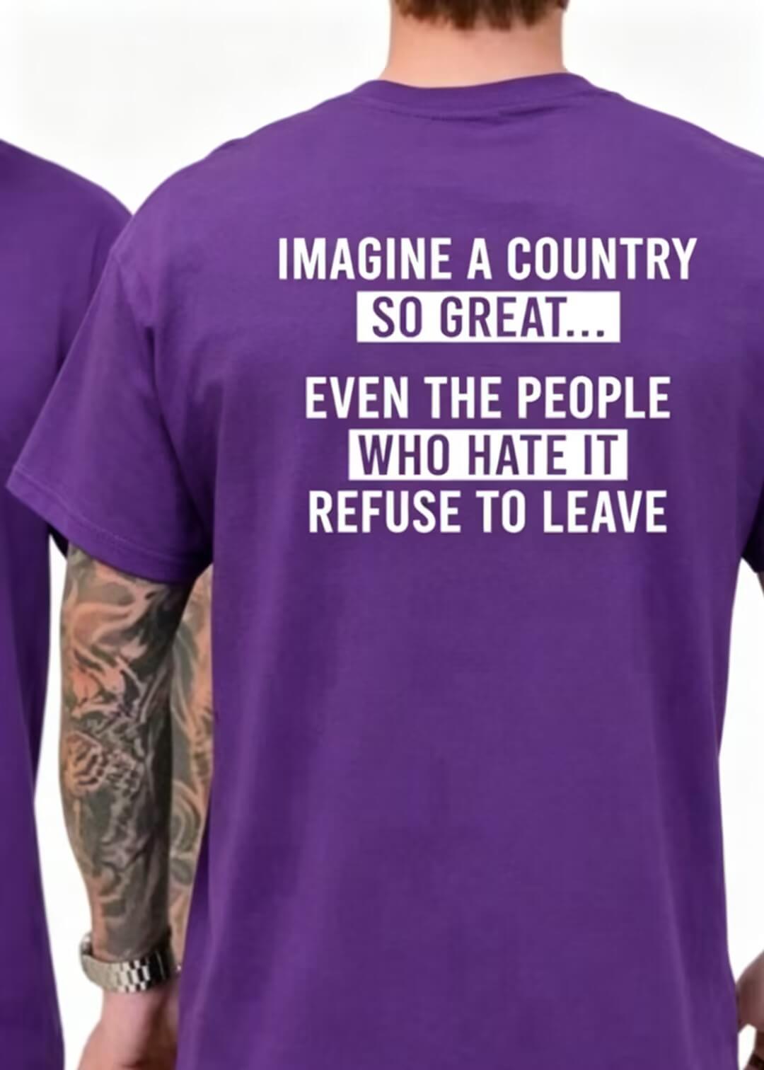 🔥LAST DAY 49% OFF - Imagine A Country So Great T-Shirt (☁️100% Cotton)