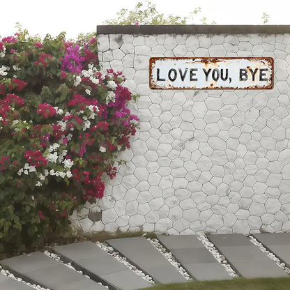 LOVE YA, BYE NOW – Funny Vintage Metal Sign