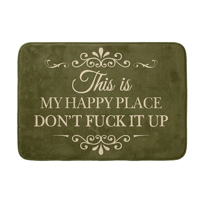 ❤️“This Is My Happy Place Don’t F*ck It Up” Funny Flannel Doormat