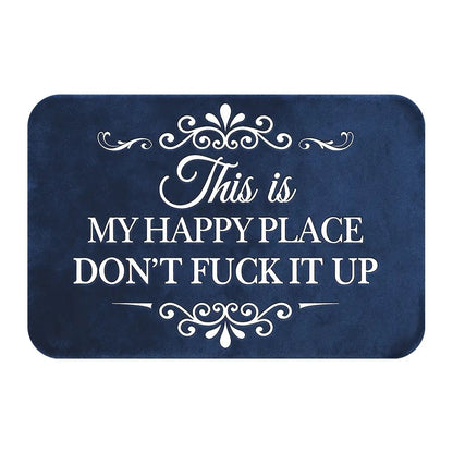 ❤️“This Is My Happy Place Don’t F*ck It Up” Funny Flannel Doormat